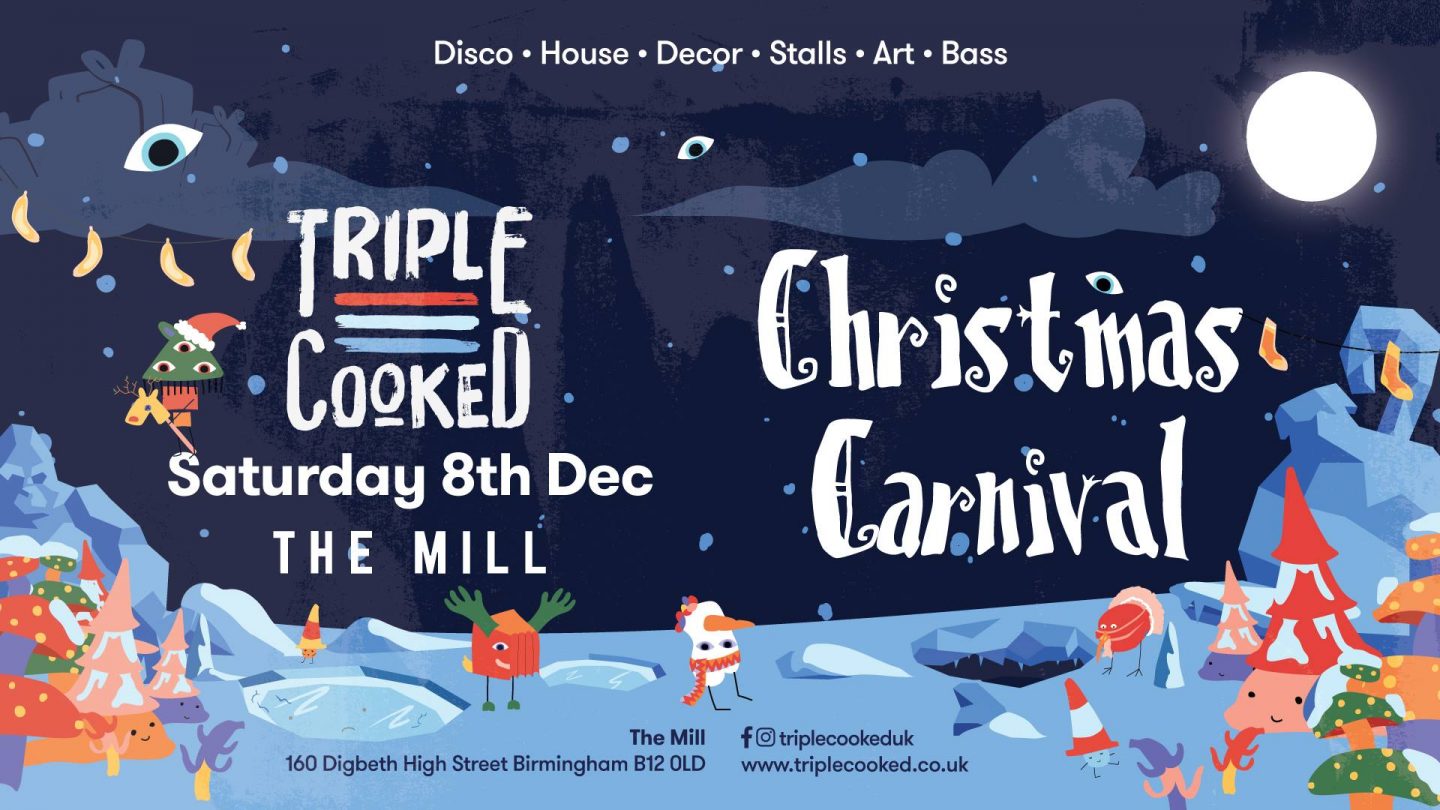 Triple Cooked – Christmas Carnival at The Mill, Digbeth on Saturday, December 8th   