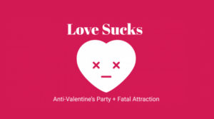 Read more about the article **WIN TICKETS** – MIDLANDS ARTS CENTRE’S ‘LOVE SUCKS’ ANTI-VALENTINE’S PARTY, PLUS FATAL ATTRACTION SCREENING THURS FEB 14TH!